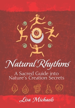 Paperback Natural Rhythms: A Sacred Guide into Nature's Creation Secrets Book