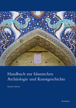 Hardcover Handbuch Zur Islamischen Archaologie Und Kunstgeschichte [German] Book