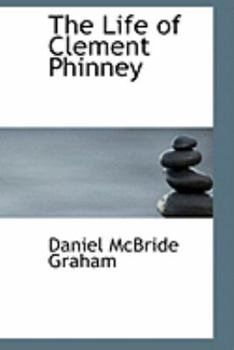 Paperback The Life of Clement Phinney Book