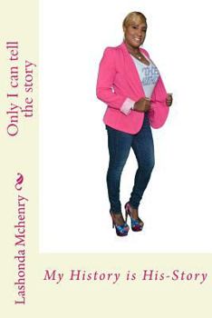 Paperback My History is His-Story: Only I Can Tell This Story Book