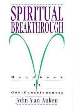 Paperback Spiritual Breakthrough: Handbook to God-Consciousness Book