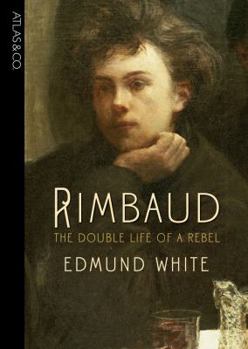 Hardcover Rimbaud: The Double Life of a Rebel Book