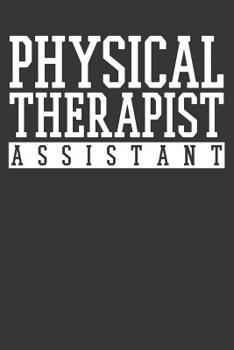 Paperback Notebook 6x9 120 Pages: College Ruled PTA Physical Therapist Assistant Book