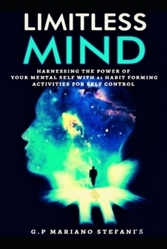 Paperback Limitless Mind: Harnessing the Power of Your Mental Self with 21 Habit Forming Activities for Self Control [Italian] Book