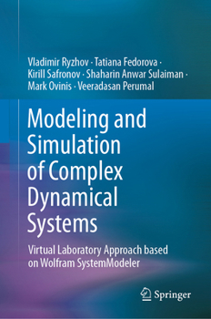 Hardcover Modeling and Simulation of Complex Dynamical Systems: Virtual Laboratory Approach Based on Wolfram Systemmodeler Book