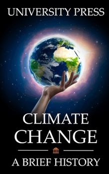 Paperback Climate Change Book: A Brief History of Climate Change, Climate Science, Climate Hysteria, Climate Denial, Climate Debate, and Reasons for Book