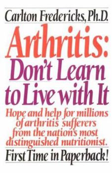 Mass Market Paperback Arthritis: Don't Learn to Live with It Book