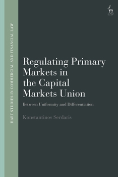 Paperback Regulating Primary Markets in the Capital Markets Union: Between Uniformity and Differentiation Book