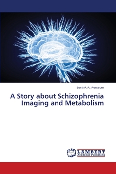 Paperback A Story about Schizophrenia Imaging and Metabolism Book