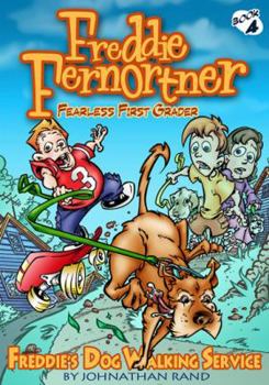 Freddie's Dog Walking Service (Freddie Fernortner, Fearless First Grader) - Book #4 of the Freddie Fernortner