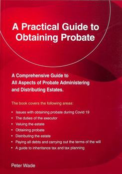 Paperback A Practical Guide to Obtaining Probate: Revised Edition 2022 Book