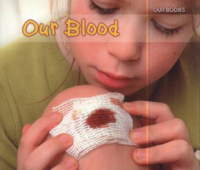 Our Blood - Book  of the Our Bodies