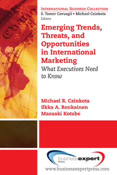 Paperback Emerging Trends, Threats and Opportunities in International Marketing: What Executives Need to Know Book