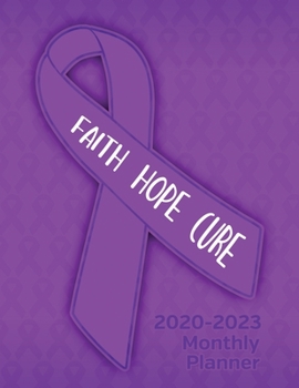 Pancreatic Cancer Awareness Ribbon Faith Hope Cure: 2020-2023 Four Year Monthly Planner Calendar, Notebook and More!