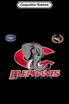 Composition Notebook: Elephants Catania Sicily American Football Official  Journal/Notebook Blank Lined Ruled 6x9 100 Pages