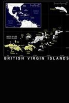 Modern Day Color Map of the British Virgin Islands Journal: Take Notes, Write Down Memories in this 150 Page Lined Journal
