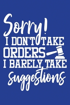 Classic Blue Sarcastic Lined Notebook: Sorry! I Don't Take Orders I Barely Take Suggestions (College Ruled Lined Blank Journal Book)