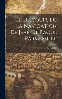 Le Discours de la Navigation de Jean et Raoul Parmentier (French Edition)
