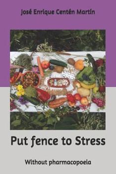 Paperback Put Fence to Stress: Without Pharmacopoeia Book