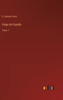 Hardcover Viage de España: Tomo 7 [Spanish] Book