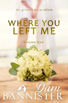 Paperback Where You Left Me, Vol 1.: A Lust to Lovers Romance Book