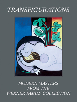 Hardcover Transfigurations: Modern Masters from the Wexner Family Collection Book