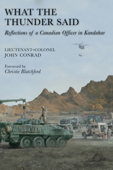 Paperback What the Thunder Said: Reflections of a Canadian Officer in Kandahar Book