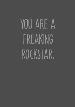 Paperback You Are A Freaking Rockstar.: To Do List Notebook For Work & Blank Lined Journal Book