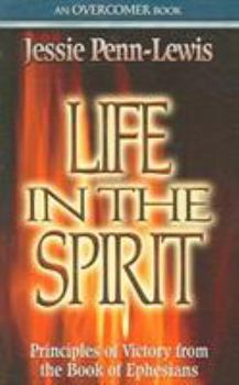 Paperback Life in the Spirit: An Overcomer Book: Principles of Victory from the Book of Ephesians Book