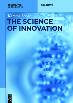 Paperback The Science of Innovation: A Comprehensive Approach for Innovation Management Book