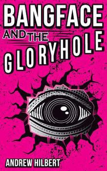 Paperback Bangface and the Gloryhole Book