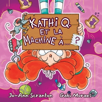 Paperback Kathi Q. Et La Machine À...? [French] [Large Print] Book