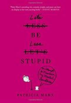 Paperback Let's Be Less Stupid: An Attempt to Maintain My Mental Faculties Book