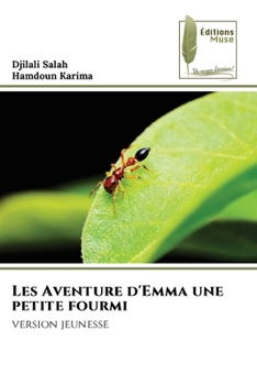 Les Aventure d'Emma une petite fourmi (French Edition)
