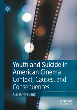 Paperback Youth and Suicide in American Cinema: Context, Causes, and Consequences Book
