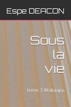 Paperback Sous la vie: Wakaapa [French] Book