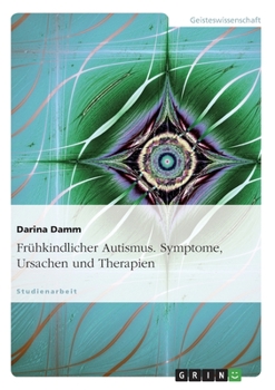 Paperback Frühkindlicher Autismus. Symptome, Ursachen und Therapien [German] Book