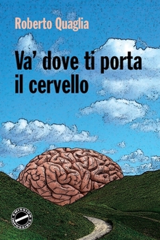 Paperback Va' dove ti porta il cervello [Italian] Book