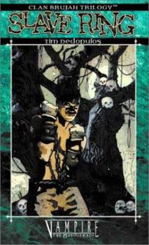 Slave Ring (Vampire: The Masquerade -- Clan Brujah Trilogy, Book 1) - Book #1 of the Clan Brujah Trilogy