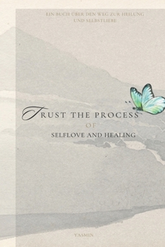 Paperback Trust the Process: Of Selflove and Healing [German] Book