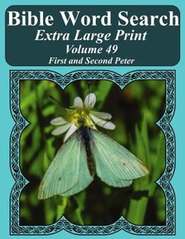 Paperback Bible Word Search Extra Large Print Volume 49: First and Second Peter Book
