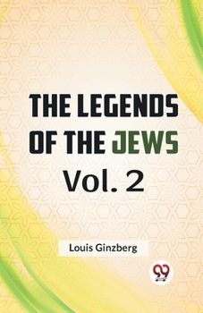 Paperback The Legends Of The Jews Vol. 2 Book