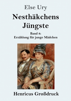 Nesthäkchen: Nesthäkchen, Bd.7, Nesthäkchens Jüngste: Bd. 7 - Book #8 of the Nesthäkchen