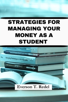 Paperback Strategies for Managing Your Money as a Student Book