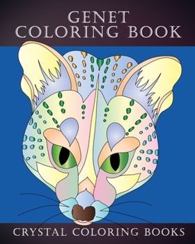 Genet Coloring Book: 30 Genet Coloring Pages. Relax And De-Stress With This Great Hand Drawn Coloring Book. If You Love Coloring Or Know Someone That ... This Coloring Book Will Make A Fabulous Gift.