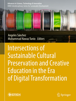 Intersections of Sustainable Cultural Preservation and Creative Education in the Era of Digital Transformation (Advances in Science, Technology & Innovation)