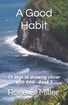 Paperback A Good Habit: 21 days to drawing closer with GOD - Book 3 Book