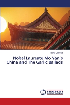 Nobel Laureate Mo Yan's China and The Garlic Ballads