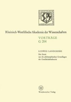 Paperback Der Streit Um Die Philosophischen Grundlagen Der Gesellschaftstheorie: 195. Sitzung Am 19. Juni 1974 in Düsseldorf [German] Book