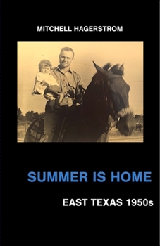Summer Is Home: East Texas 1950s